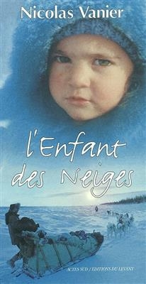 L'enfant des neiges - Nicolas Vanier