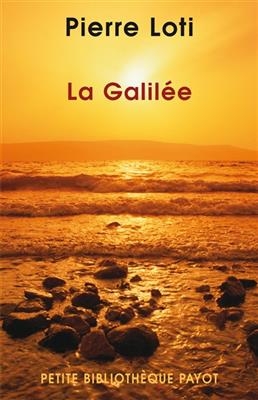 La Galil&eacute;e - Pierre Loti