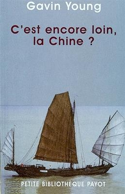 C'est encore loin, la Chine ? : du Pirée à Canton en bateau-stop