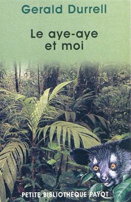 Le aye-aye et moi - Gerald Durrell