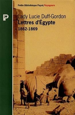 Lettres d'&Eacute;gypte : 1862-1869 - Lucie Duff Gordon
