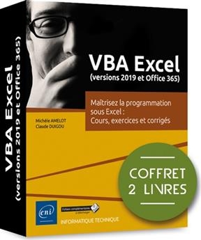 VBA Excel (versions 2019 et Office 365) : maîtrisez la programmation sous Excel : cours, exercices et corrigés : coff...
