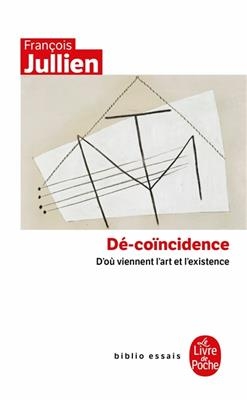 Dé-coïncidence : d'où viennent l'art et l'existence