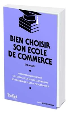 Bien choisir son &eacute;cole de commerce - Eva Mignot