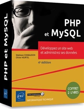 PHP et MySQL : développez un site web et administrez ses données - Stéphane Combaudon, Olivier Heurtel