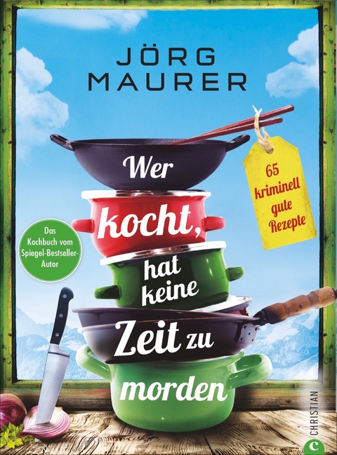 Wer kocht, hat keine Zeit zu morden - J&ouml;rg Maurer