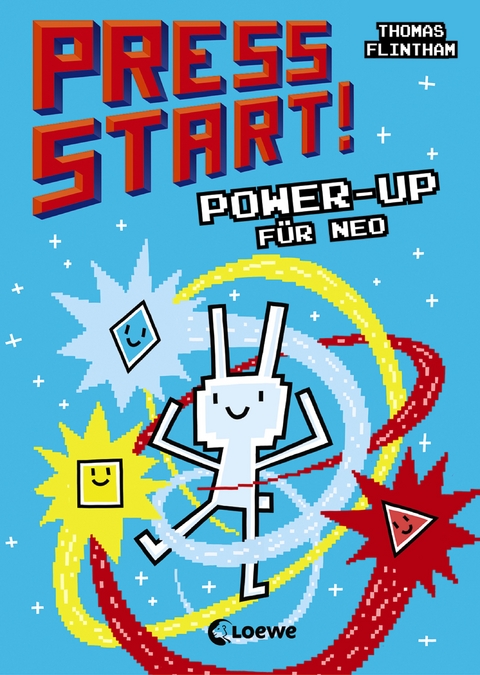 Press Start! (Band 2) - Power-up f&uuml;r Neo - Thomas Flintham