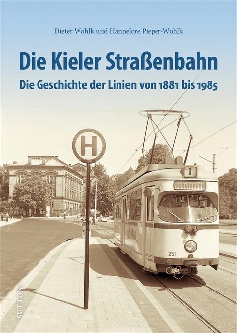 Die Kieler Stra&szlig;enbahn - Dieter W&ouml;hlk