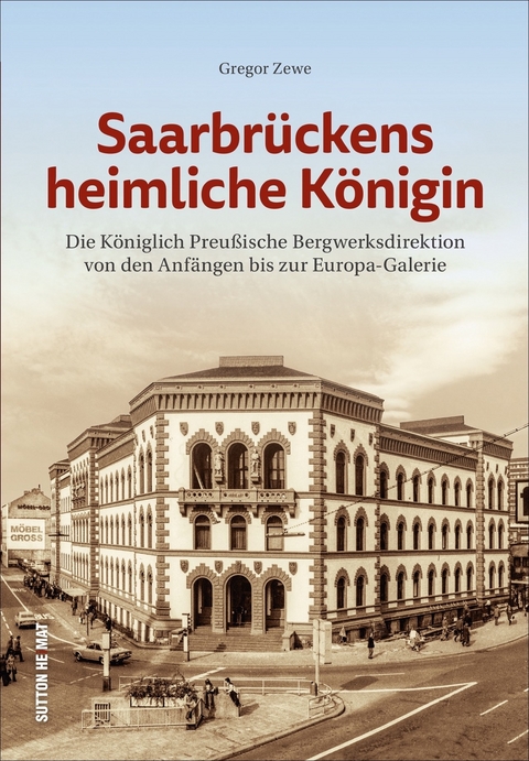 Saarbrückens heimliche Königin - Gregor Zewe