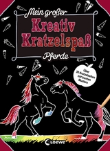 Mein gro&szlig;er Kreativ-Kratzelspa&szlig;: Pferde
