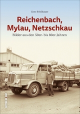 Reichenbach, Mylau, Netzschkau - Gero Fehlhauer