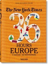 The New York Times 36 Hours. Europe. 3rd Edition - 