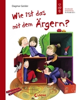 Wie ist das mit dem &Auml;rgern? (Starke Kinder, gl&uuml;ckliche Eltern) - Dagmar Geisler