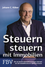 Steuern steuern mit Immobilien - Johann C. K&ouml;ber