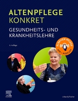 Altenpflege konkret Gesundheits- und Krankheitslehre - Elsevier Gmbh