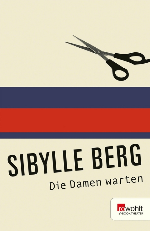 Die Damen warten - Sibylle Berg