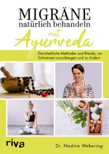Migr&auml;ne nat&uuml;rlich behandeln mit Ayurveda - Nadine Webering