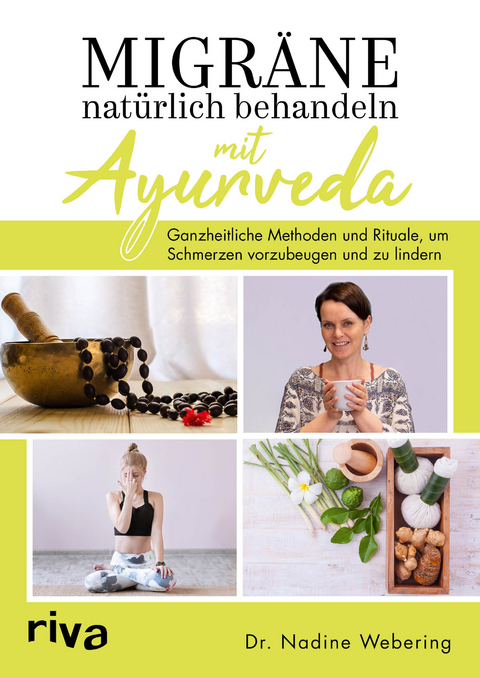 Migr&auml;ne nat&uuml;rlich behandeln mit Ayurveda - Nadine Webering