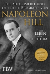 Napoleon Hill - Die autorisierte und offizielle Biografie - Kirk Landers, Michael J. Ritt