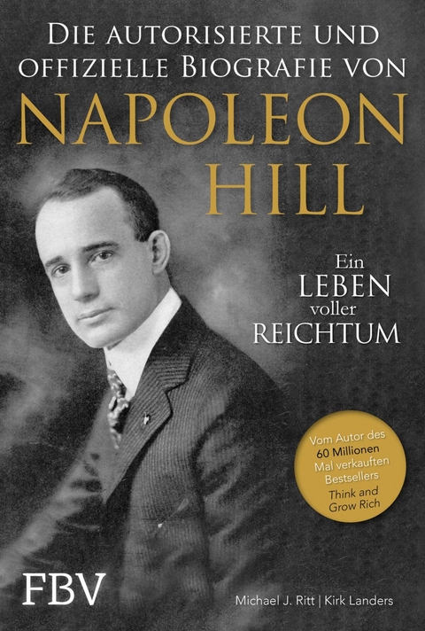 Napoleon Hill - Die autorisierte und offizielle Biografie - Kirk Landers, Michael J. Ritt