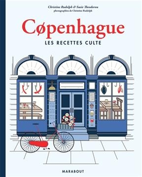 Copenhague : les recettes culte - Christine Rudolph, Susie Theodorou