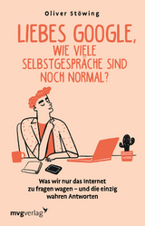Liebes Google, wie viele Selbstgespr&auml;che sind noch normal? - Oliver St&ouml;wing