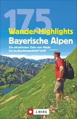 175 Wander-Highlights Bayerische Alpen - Michael Pr&ouml;ttel, Robert Mayer, Anette Sp&auml;th, Hildegard H&uuml;sler, Michael Kleemann, Heinrich Bauregger, Bernhard Irlinger