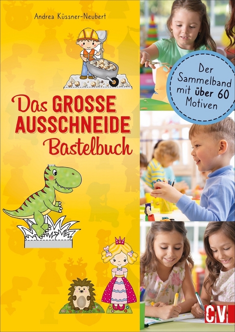 Das GROSSE Ausschneide-Bastelbuch - Andrea K&uuml;ssner-Neubert