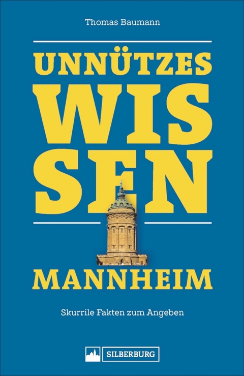 Unn&uuml;tzes Wissen Mannheim - Thomas Baumann