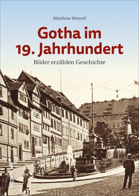 Gotha im 19. Jahrhundert - Matthias Wenzel