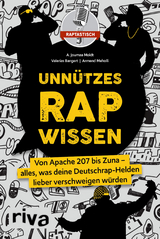 Unn&uuml;tzes Rap-Wissen -  raptastisch, A. Joumaa Moldt, Valerias Bangert, Armend Meholli