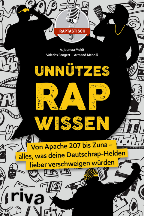 Unn&uuml;tzes Rap-Wissen -  raptastisch, A. Joumaa Moldt, Valerias Bangert, Armend Meholli