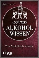 Unn&uuml;tzes Alkoholwissen - Julian Nebel