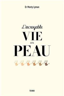 L'incroyable vie de la peau - Monty Lyman