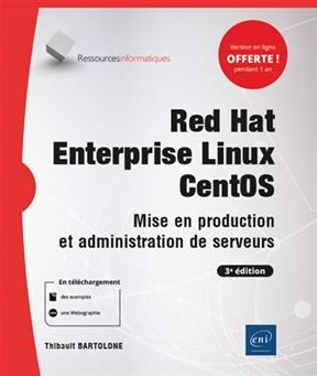 Red Hat Enterprise Linux CentOS : mise en production et administration de serveurs