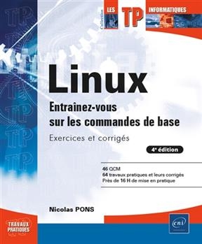 Linux : entraînez-vous sur les commandes de base : exercices et corrigés - Nicolas Pons