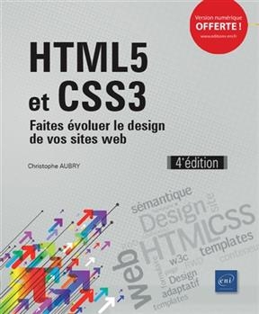 HTML5 et CSS3 : faites &eacute;voluer le design de vos sites web - Christophe Aubry