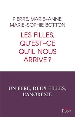 Les filles, qu'est-ce qu'il nous arrive ? - Pierre Botton, Marie-Anne Botton, M.-S. Botton