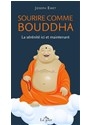 Sourire comme bouddha : la s&eacute;r&eacute;nit&eacute; ici et maintenant - Joseph Emet