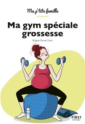 Ma gym sp&eacute;ciale grossesse - Brigitte Parnet-Evain