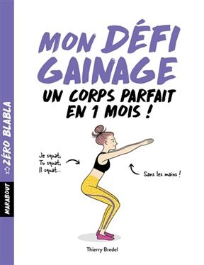Mon d&eacute;fi gainage : un corps parfait en 1 mois ! - Thierry Bredel