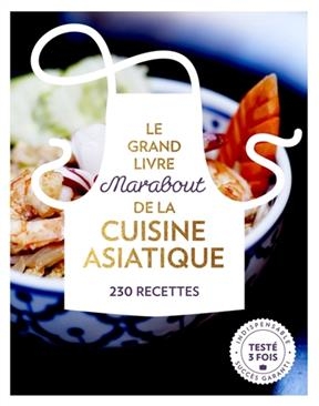 Le grand livre Marabout de la cuisine asiatique : 230 recettes - Jody Vassallo, Emily Ezekiel