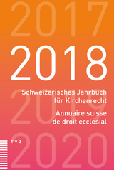 Schweizerisches Jahrbuch f&uuml;r Kirchenrecht / Annuaire suisse de droit eccl&eacute;sial 2018 - 