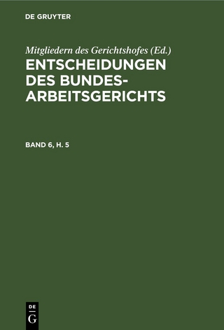 Entscheidungen des Bundesarbeitsgerichts / Entscheidungen des Bundesarbeitsgerichts. Band 6, Heft 5