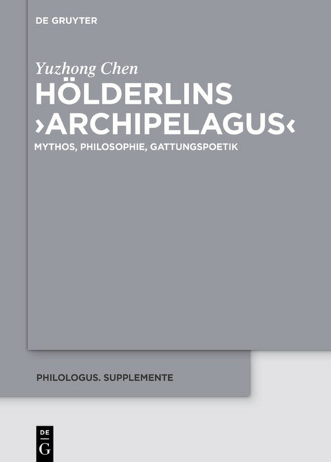 H&ouml;lderlins &rsaquo;Archipelagus&lsaquo; - Yuzhong Chen