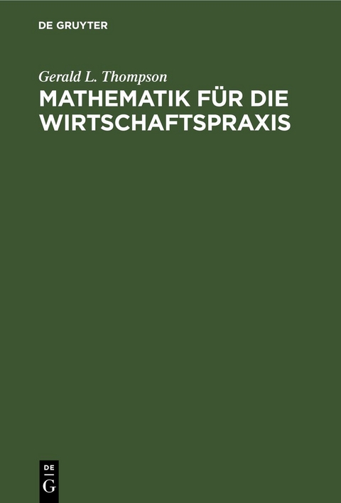 Mathematik für die Wirtschaftspraxis - John G. Kemeny, Arthur Schleifer, J. Laurie Snell, Gerald L. Thompson