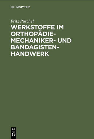 Werkstoffe im Orthopädiemechaniker- und Bandagisten-Handwerk