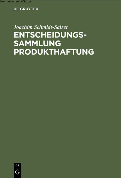 Entscheidungssammlung Produkthaftung - Joachim Schmidt-Salzer