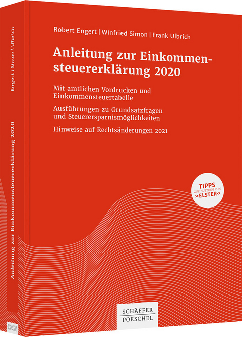Anleitung zur Einkommensteuererkl&auml;rung 2020 - Robert Engert, Winfried Simon, Frank Ulbrich