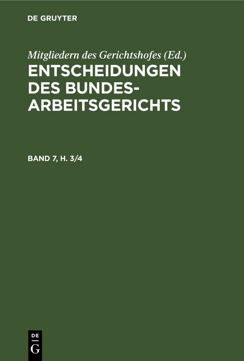 Entscheidungen des Bundesarbeitsgerichts / Entscheidungen des Bundesarbeitsgerichts. Band 7, Heft 3 - 